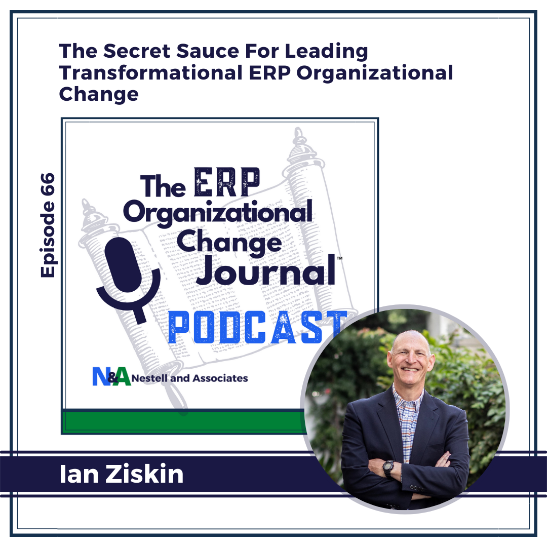 Episode 66: The Secret Sauce for Leading ERP Transformational Change