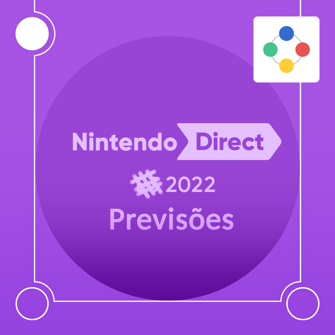Conexão Nintendo #74 - Previsões para o Nintendo Direct de Junho 2022