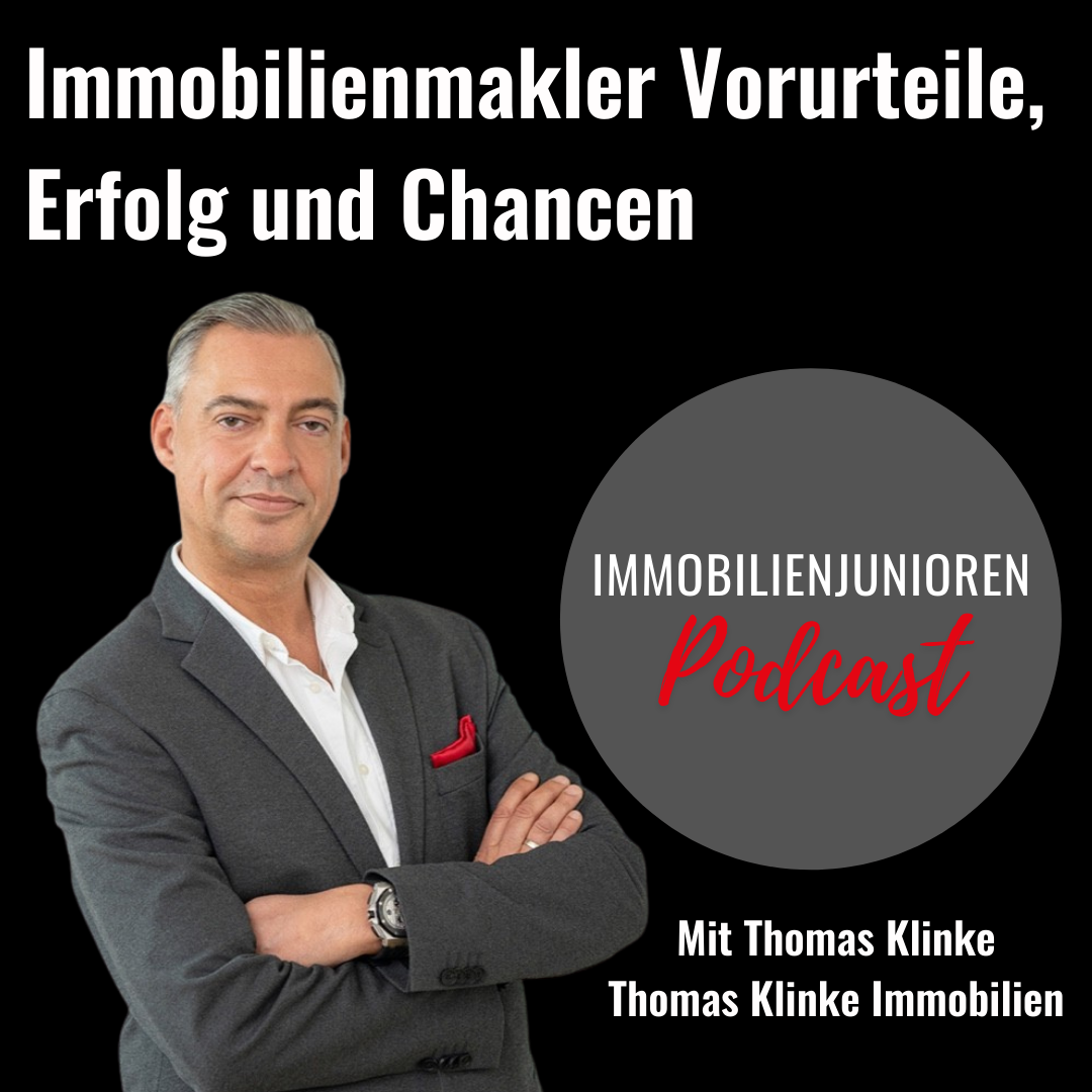 Immobilienmakler: Vorurteile, Erfolg, Chancen, Zukunft mit Thomas Klinke