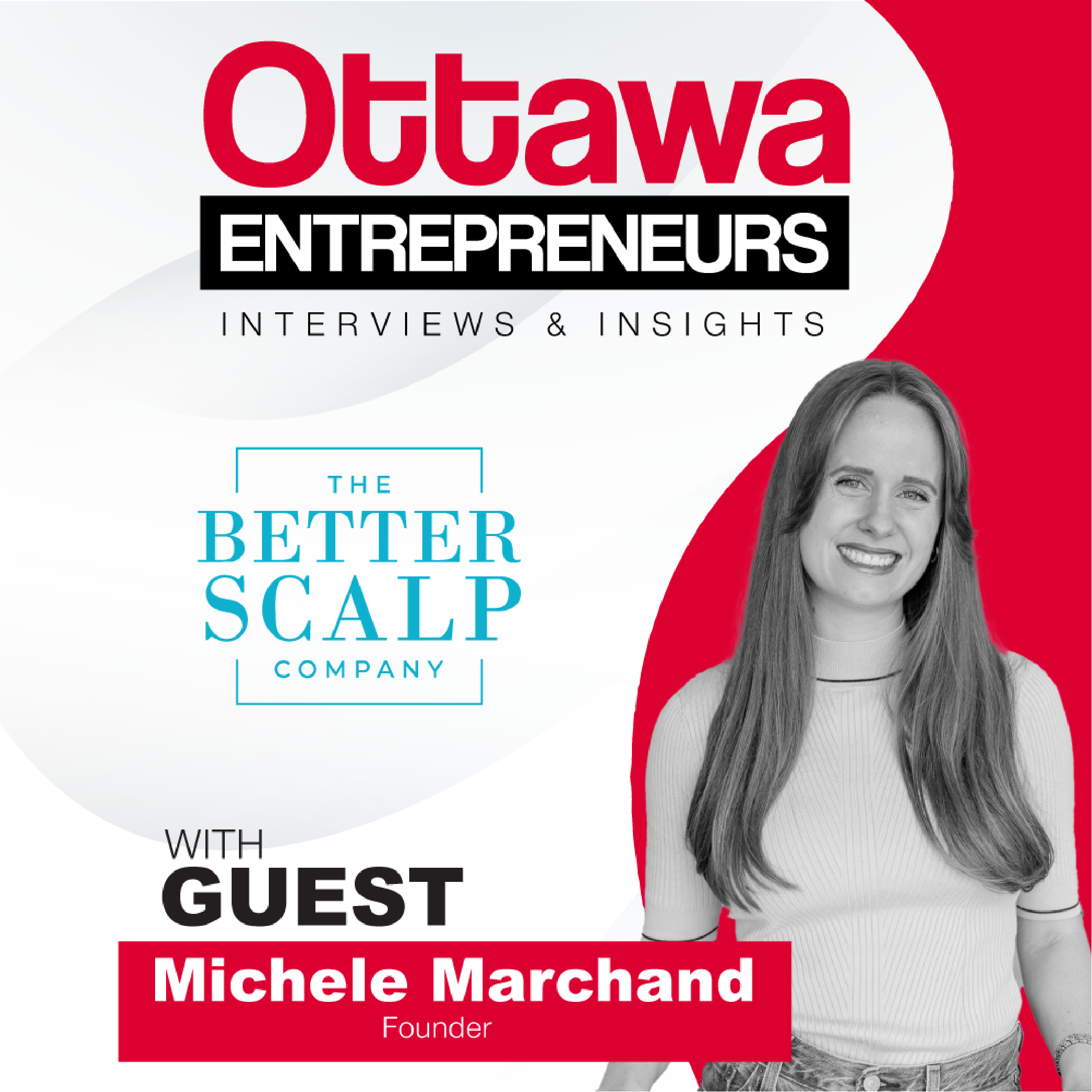 Ottawa Entrepreneurs Podcast - The Better Scalp Company