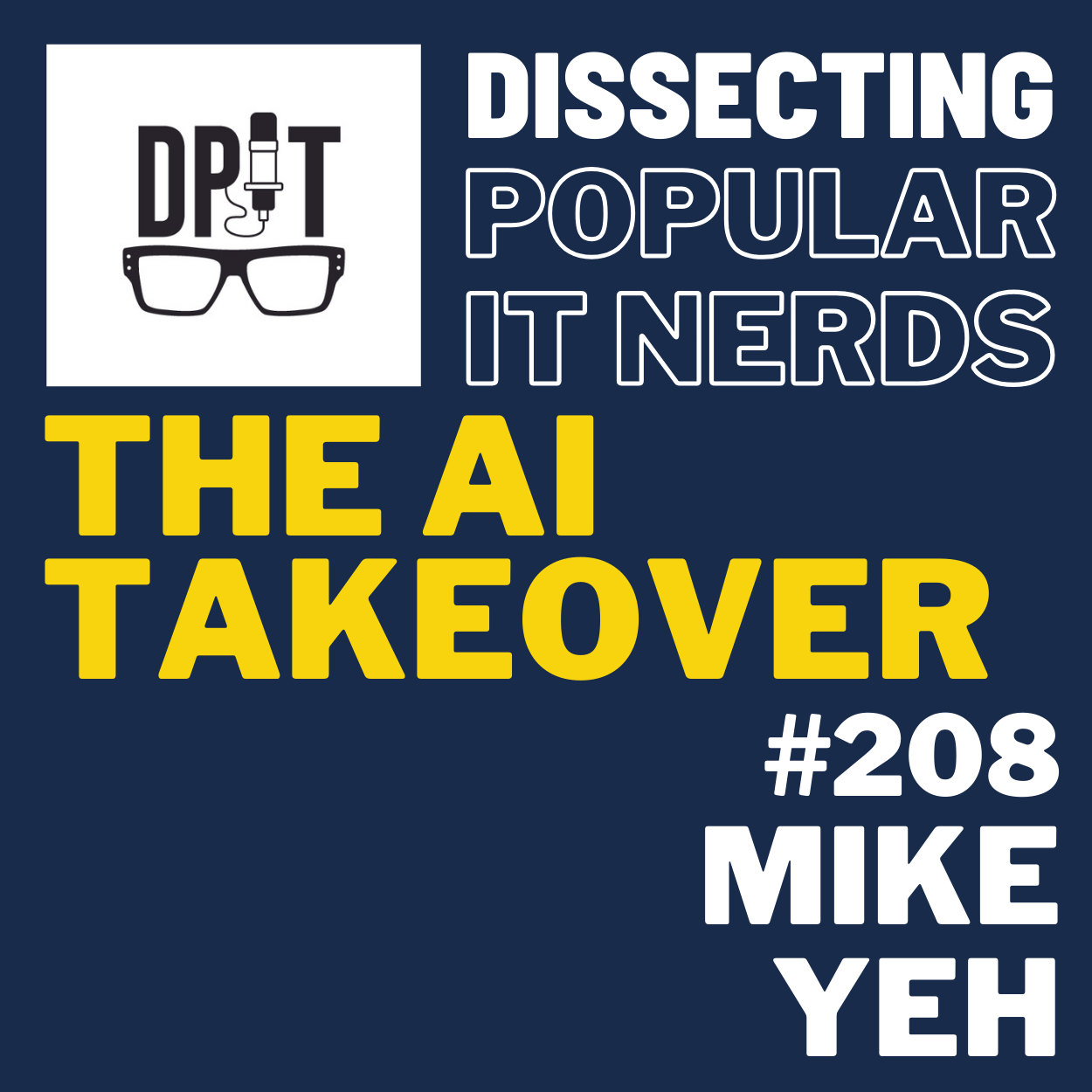 208 – The AI Takeover: How Mike Yeh Says It’s Transforming IT and Content episode artwork