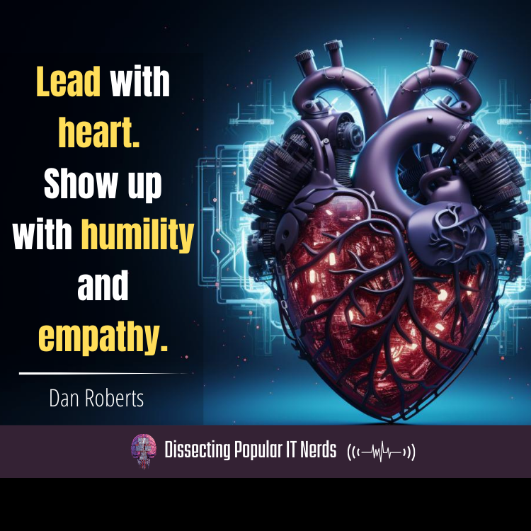 238- Leading with Heart and Delivering Results: Dan Roberts on IT Leadership episode artwork