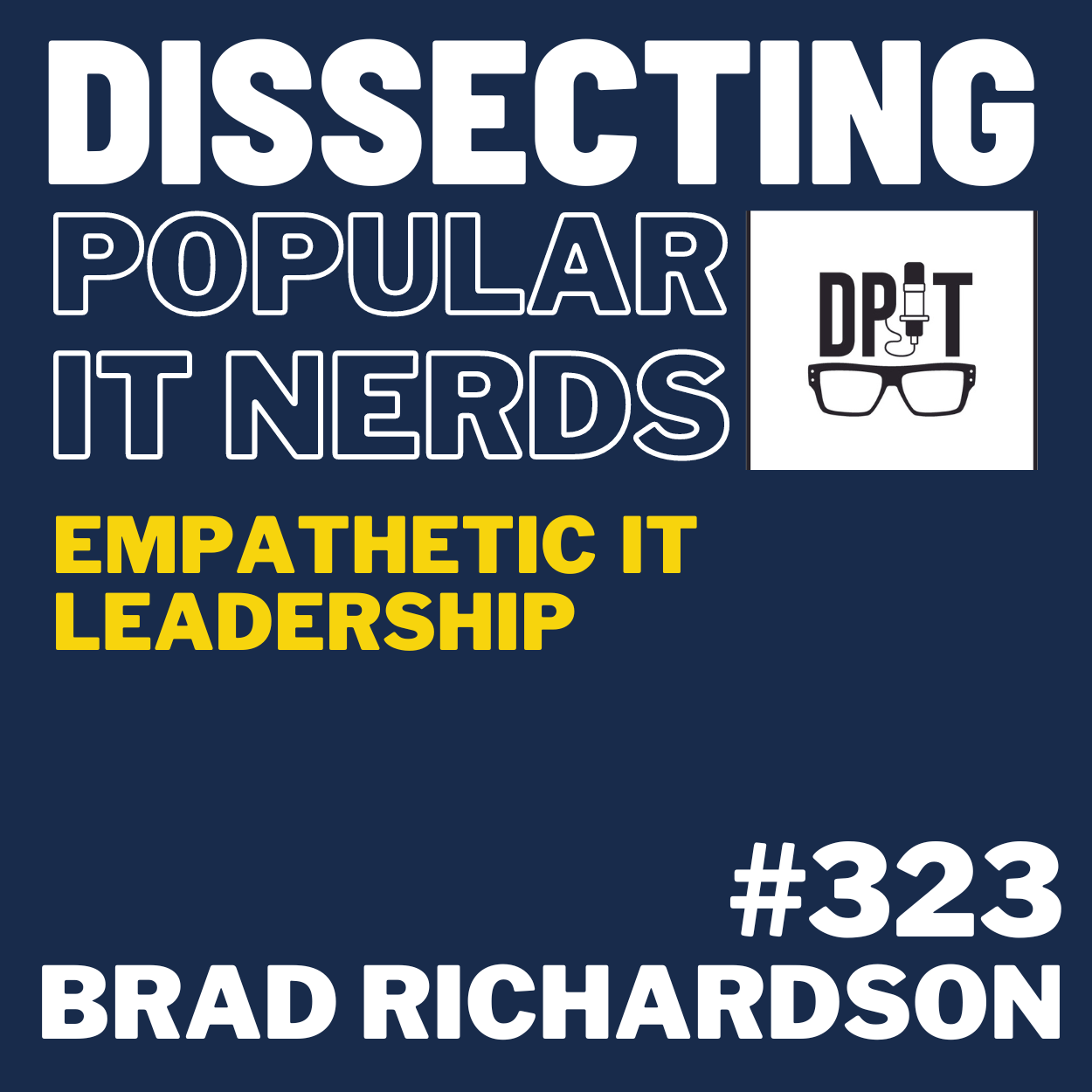 323- Brad Richardson on Empathetic IT Leadership and Building Team Trust episode artwork