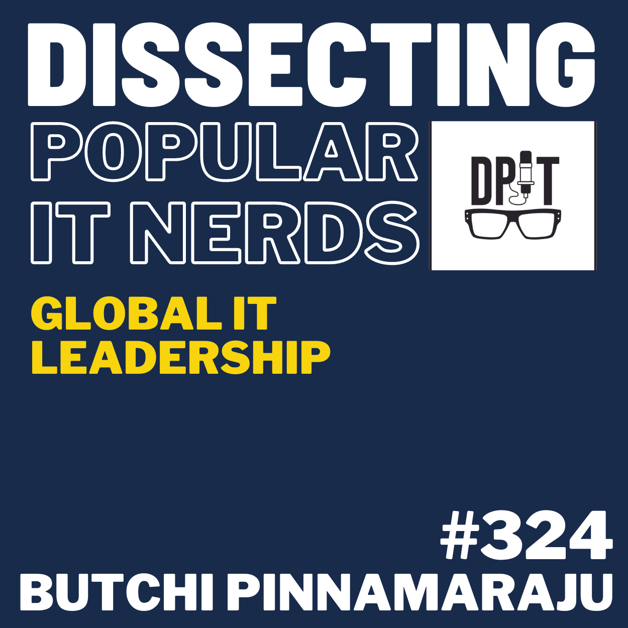 324- (Release Delayed Due to Sensitive Content) From India to Silicon Valley: Butchi Pinnamaraju’s Journey in Global IT Leadership episode artwork