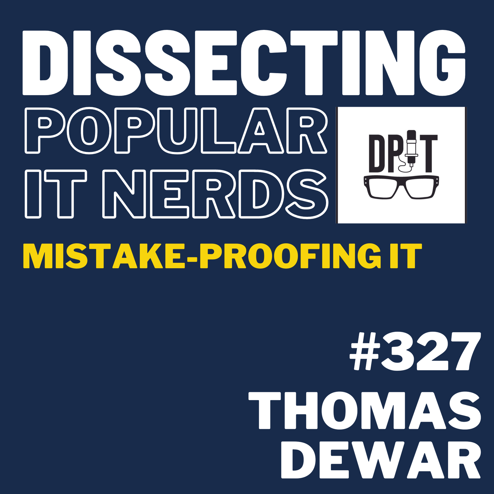 327- Thomas Dewar on Mistake-Proofing IT and Understanding Business Needs episode artwork