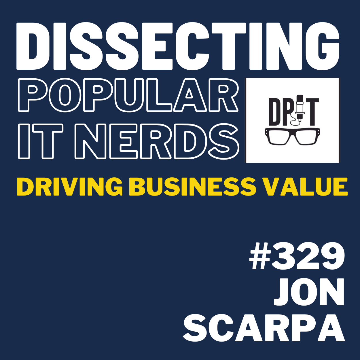 329- Jon Scarpa on People-First IT Leadership, Building Trust, and Driving Business Value Part 1 episode artwork