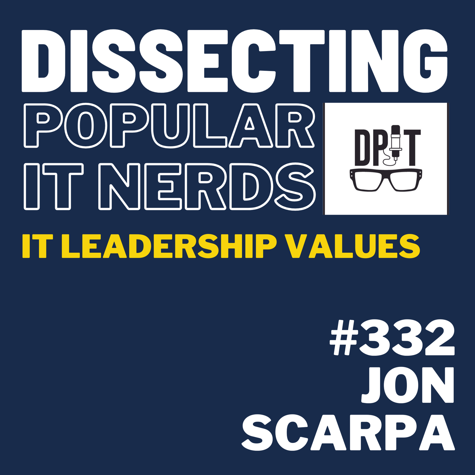 332- Jon Scarpa on IT Leadership Values and Community Building Part 3 episode artwork