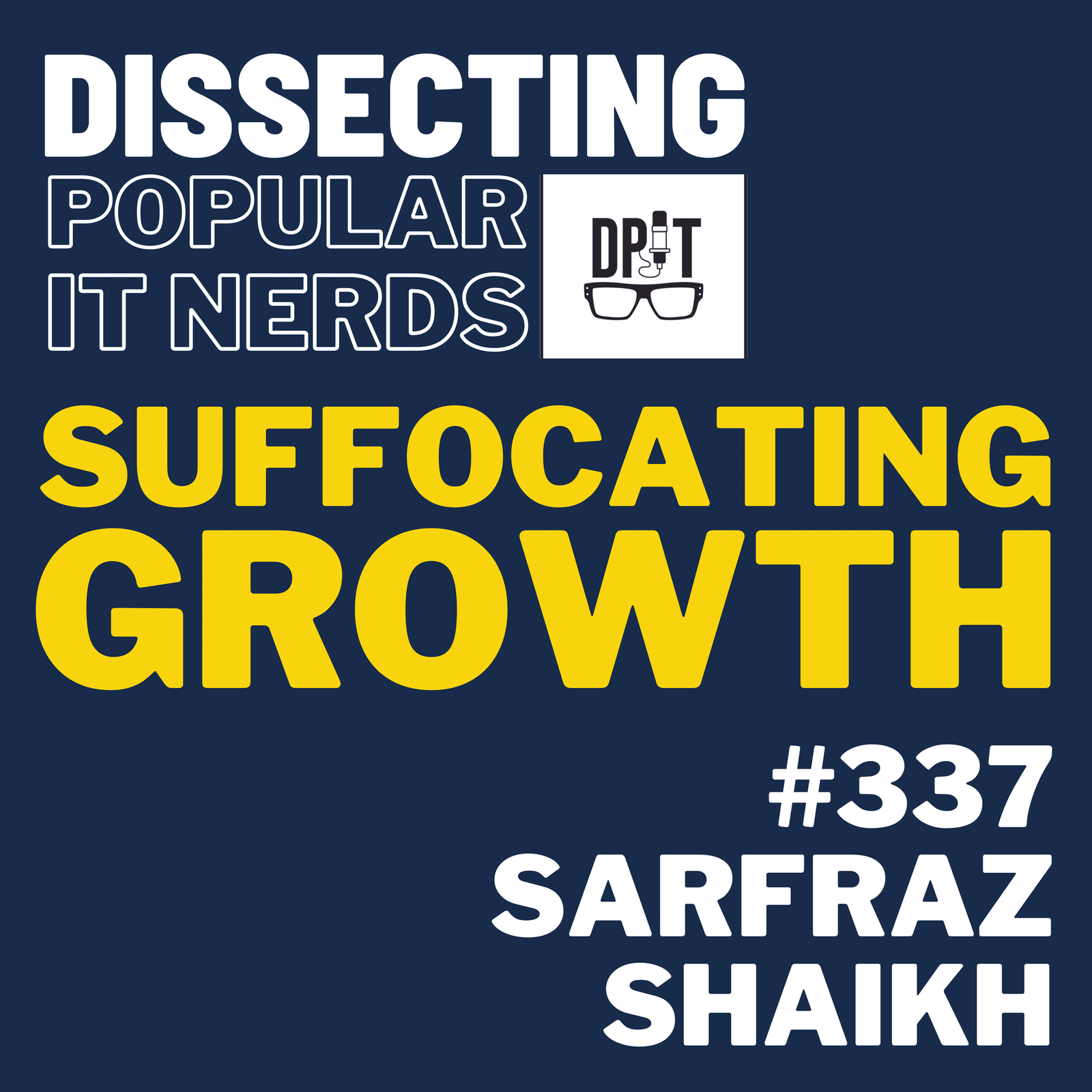 337- How your IT strategies are suffocating growth? Sarfraz Shaikh’s Journey to growth episode artwork