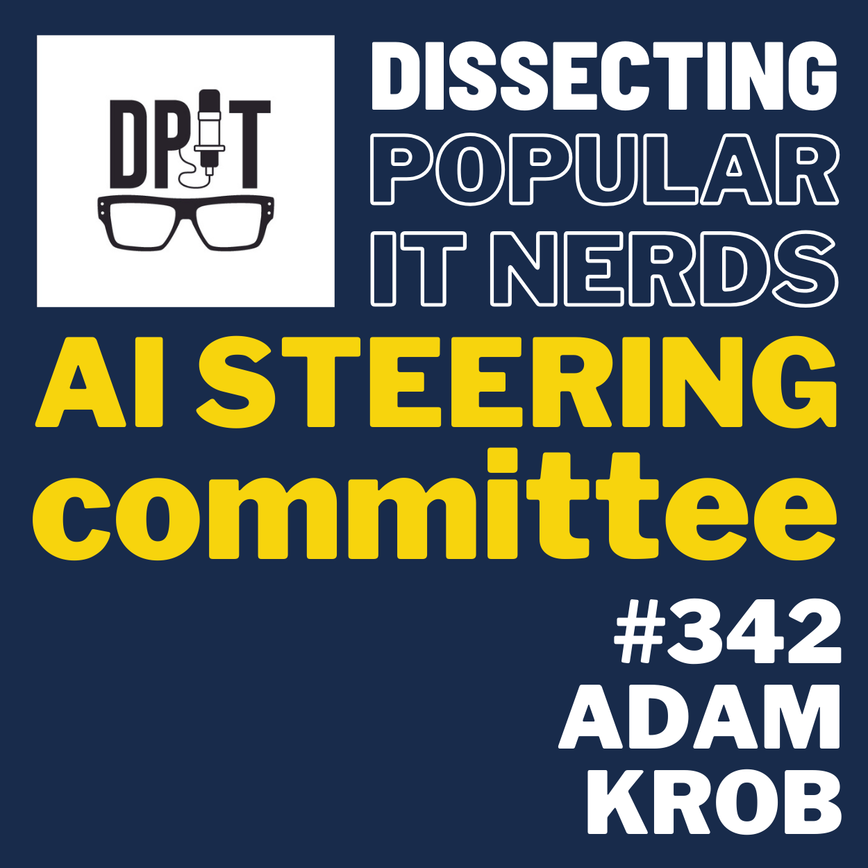 342- WHAT THE 404 is an AI steering committee!!! And what does it have to do with operation efficiency? by Adam Krob episode artwork