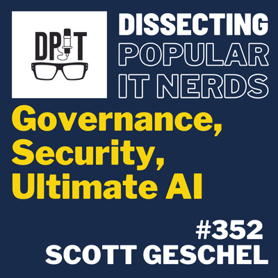 352- Governance | Security | Ultimate AI with Scott Geschel
