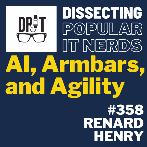 358- AI, Armbars, and Agility by Renard Henry episode artwork