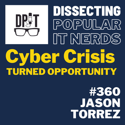 360- Cyber Crisis turned opportunity with Jason Torrez episode artwork