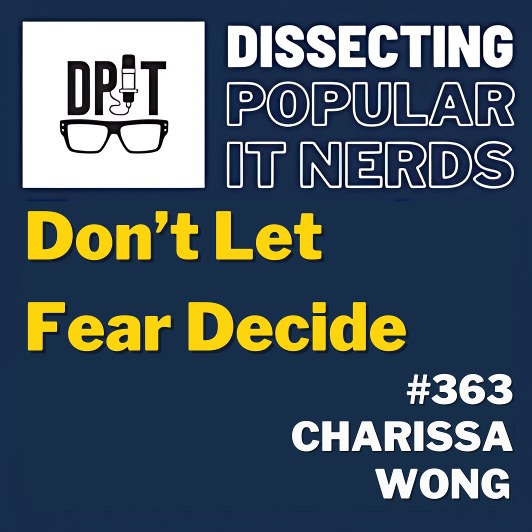 363- Don't Let Fear Decide w/Charissa Wong episode artwork
