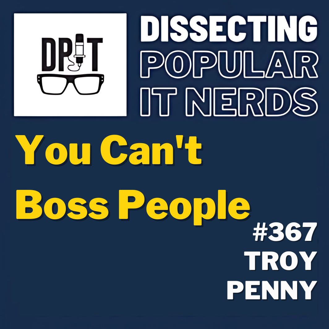 367- You Can't Boss People w/Troy Penny episode artwork