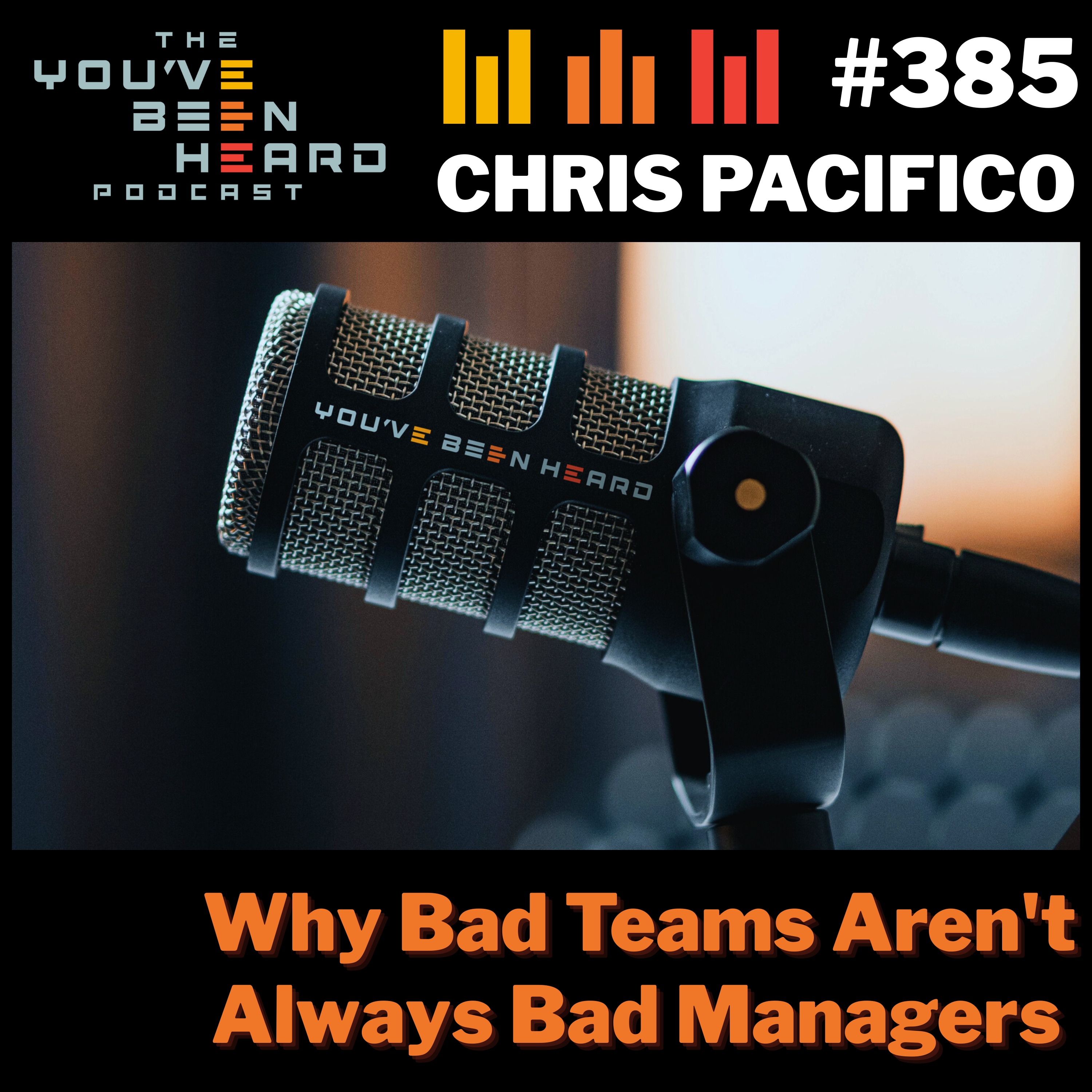 385- Why Bad Teams Aren't Always Bad Managers w/Chris Pacifico episode artwork