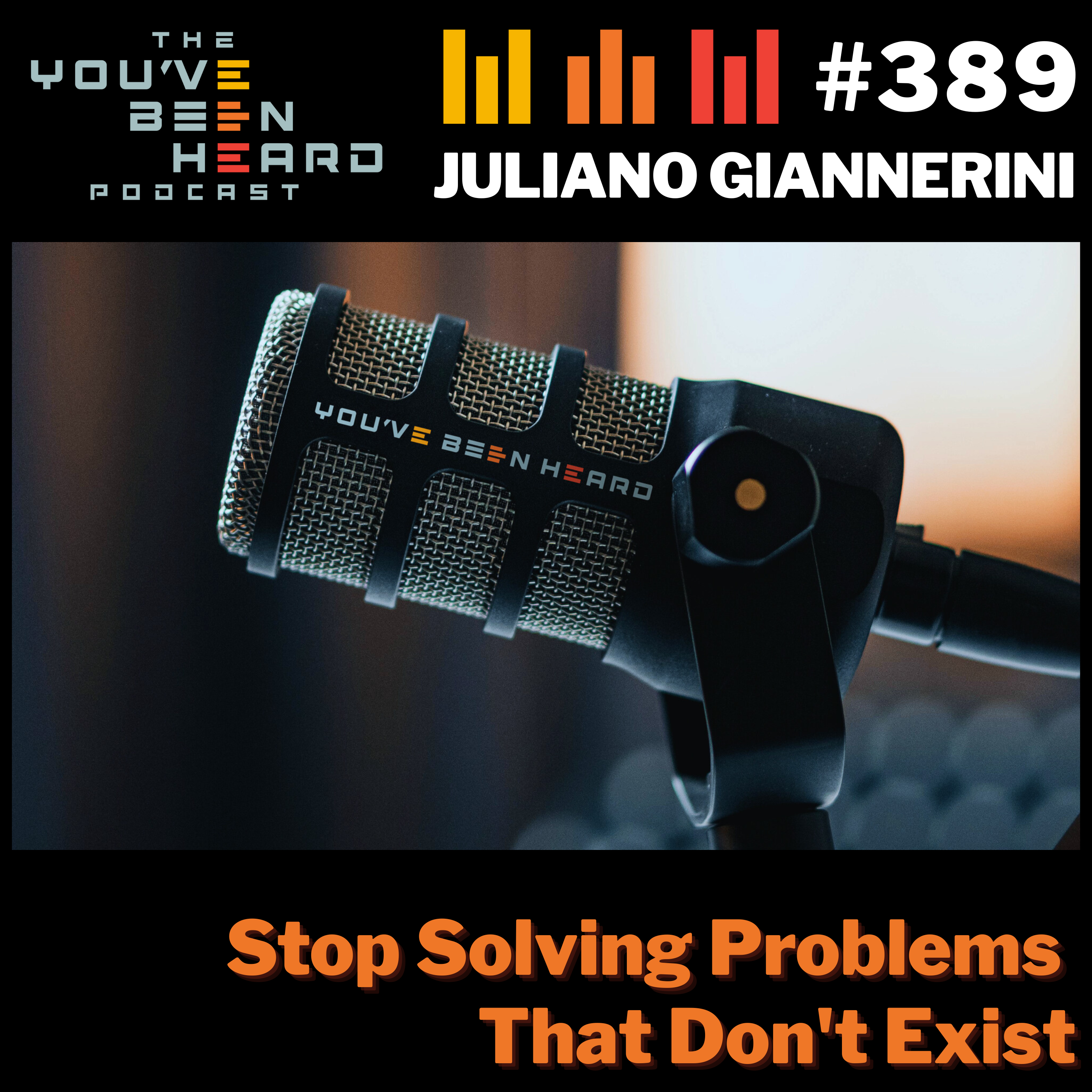 389- Stop Solving Problems That Don't Exist w/Juliano Giannerini episode artwork