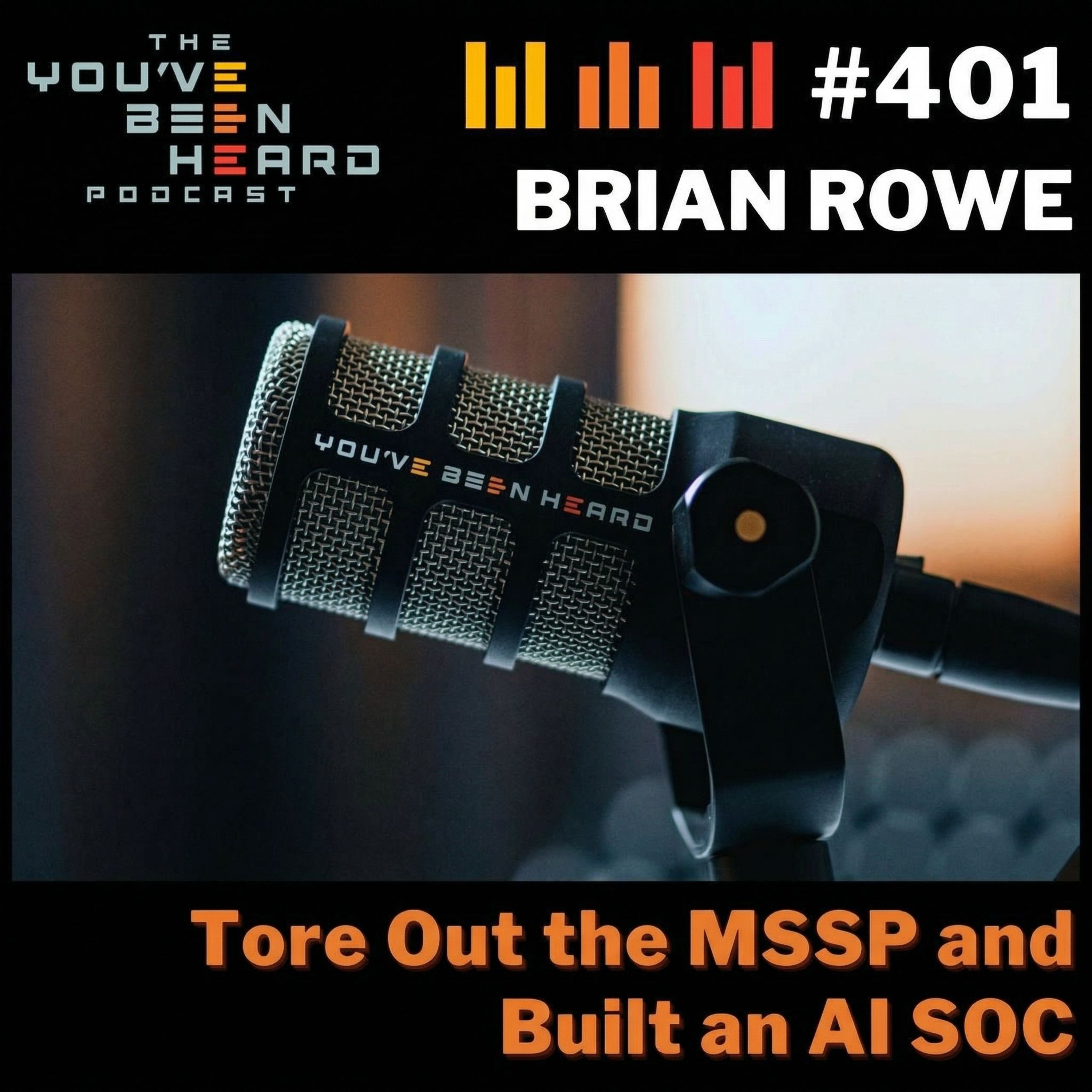 401- Tore Out the MSSP and Built an AI SOC w/Brian Rowe episode artwork
