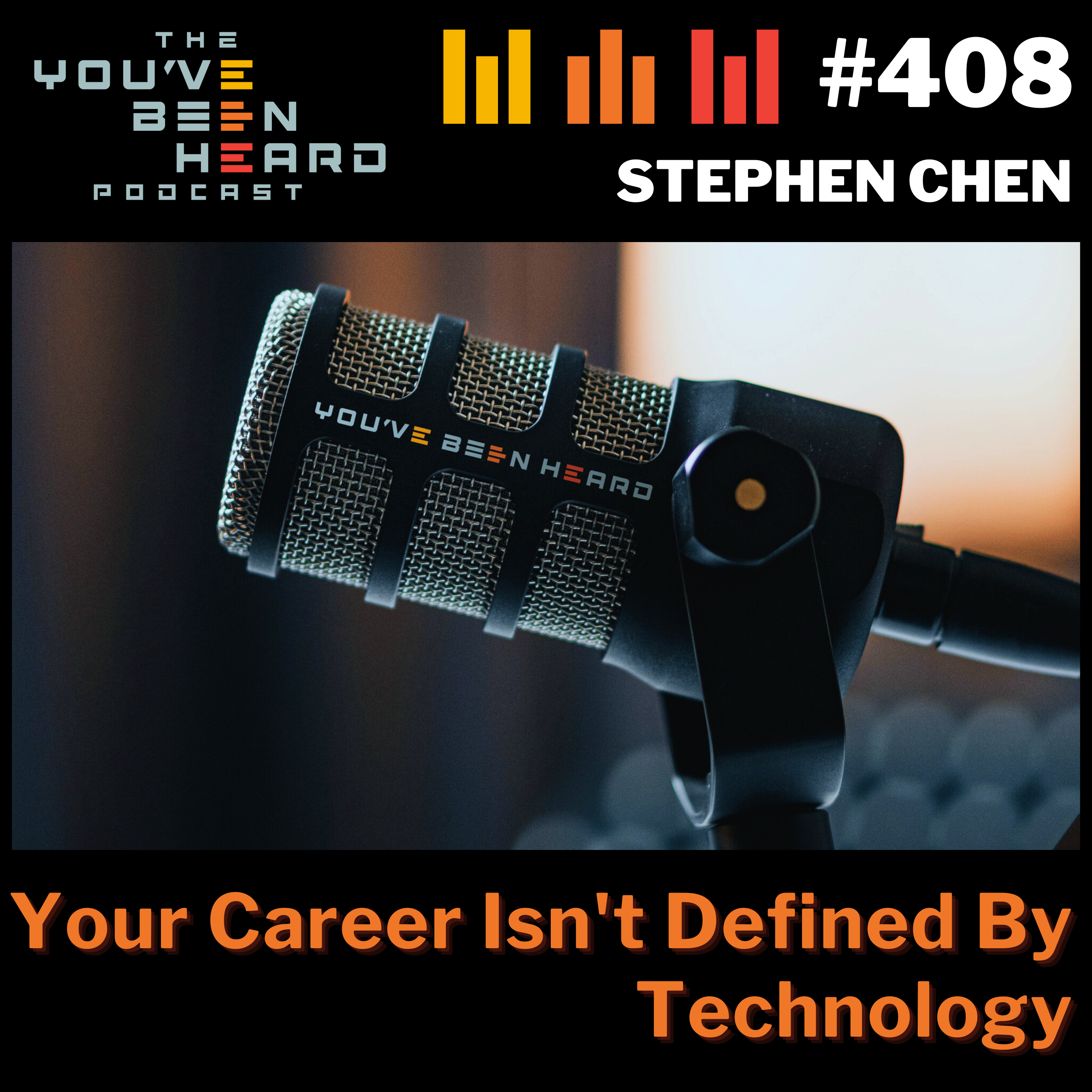 408- Your Career Isn't Defined By Technology w/Stephen Chen episode artwork