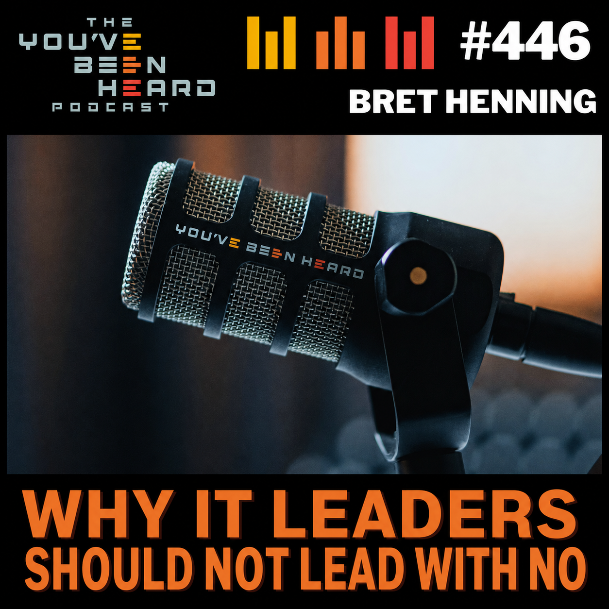 446- Why IT Leaders Should Not Lead With No w/Bret Henning episode artwork