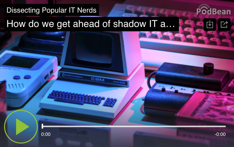 23. How do we get ahead of shadow IT and drive the business forward? episode artwork