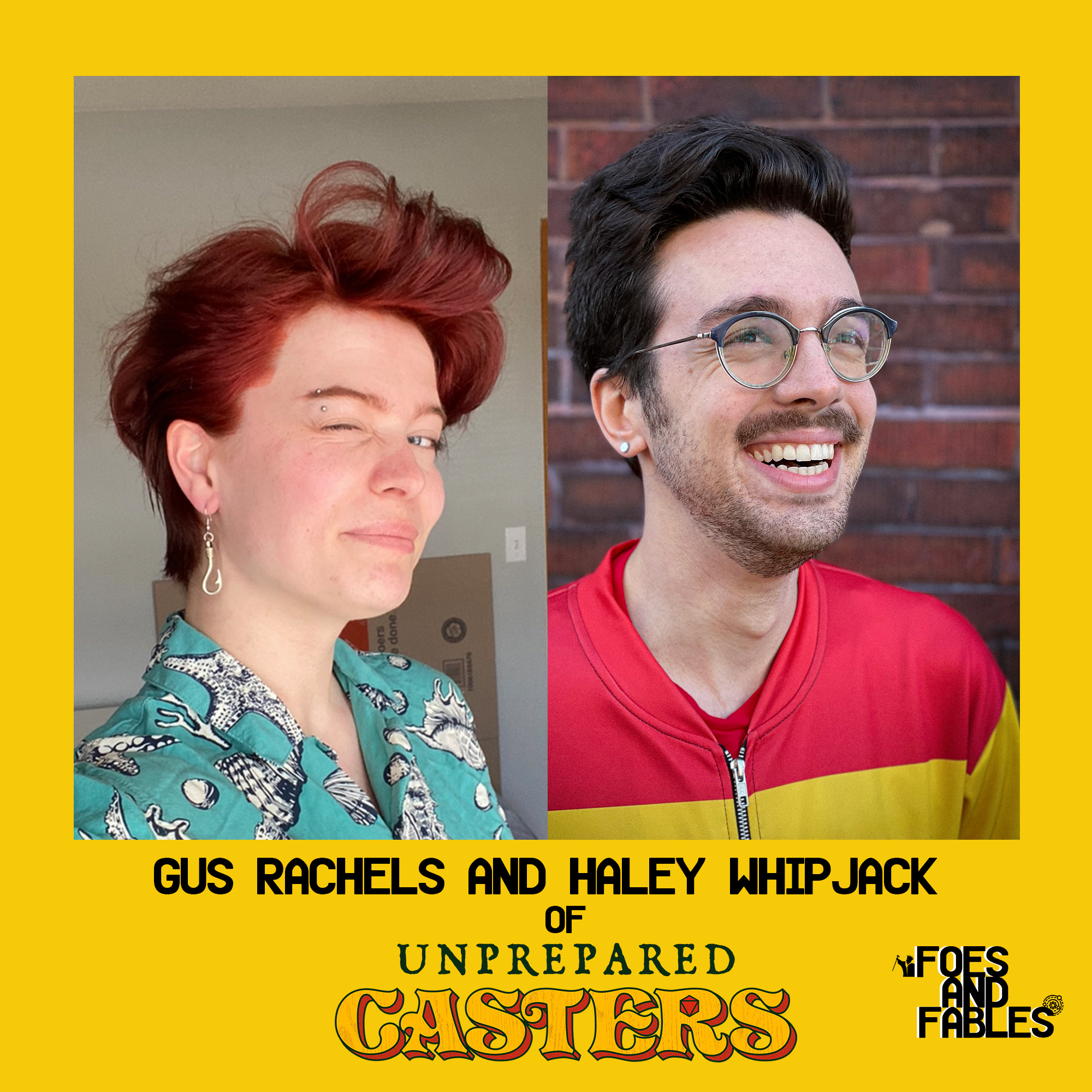 INTERVIEW - Haley Whipjack and Gus Rachels of Unprepared Casters | Friends and Fables
