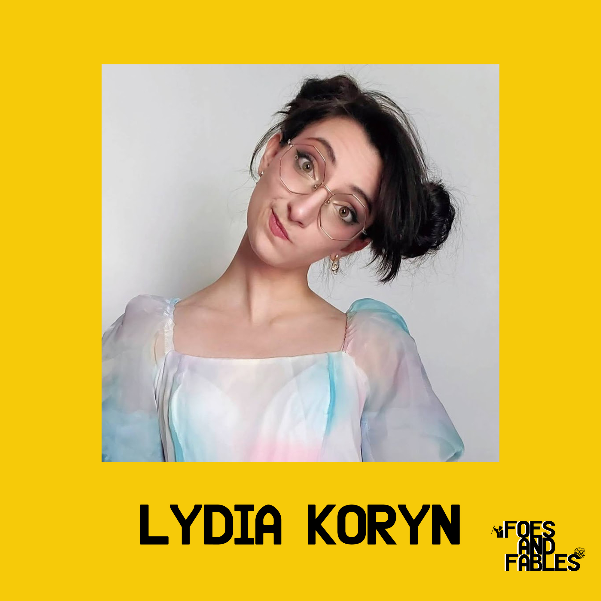 INTERVIEW - Lydia Koryn | Friends and Fables