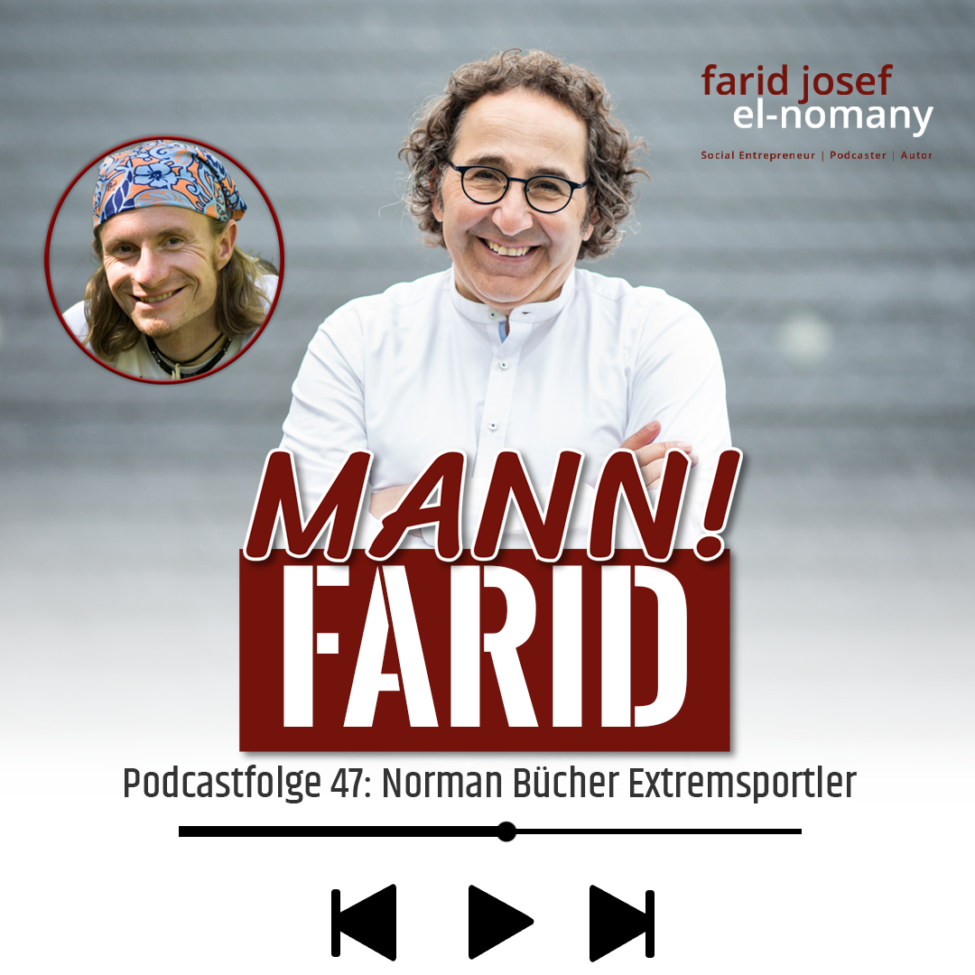 Mann! Farid Podcast #47 Extremsportler Norman Bücher