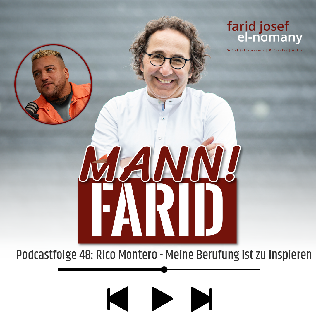 Mann! Farid Podcast #48 Feuer trifft Rhythmus – Ein Gespräch mit Rico Montero