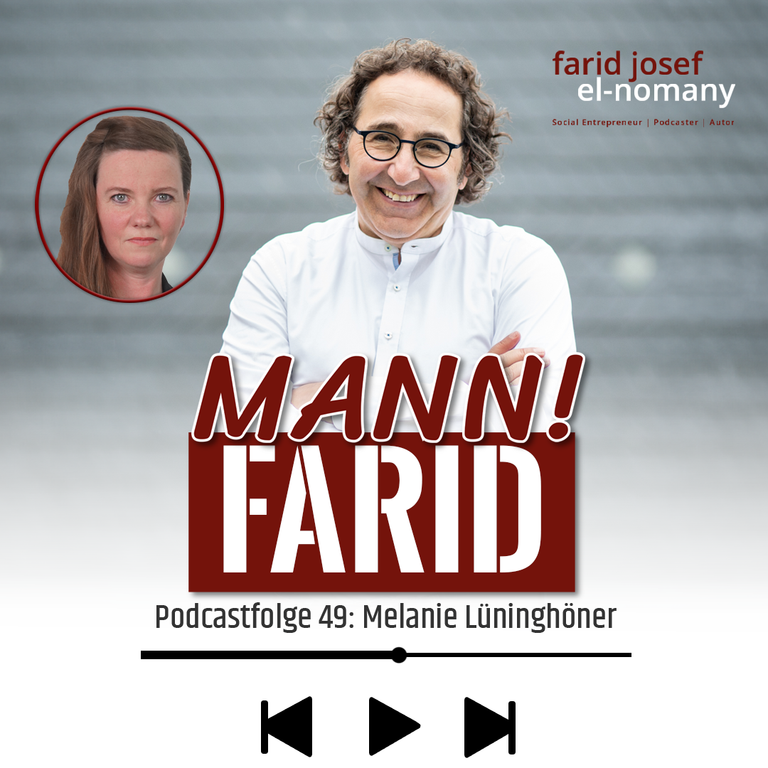 Mann! Farid Podcast #49 Die Kunst des Ausdrucks - Ein Gespräch mit Melanie Lüninghöner