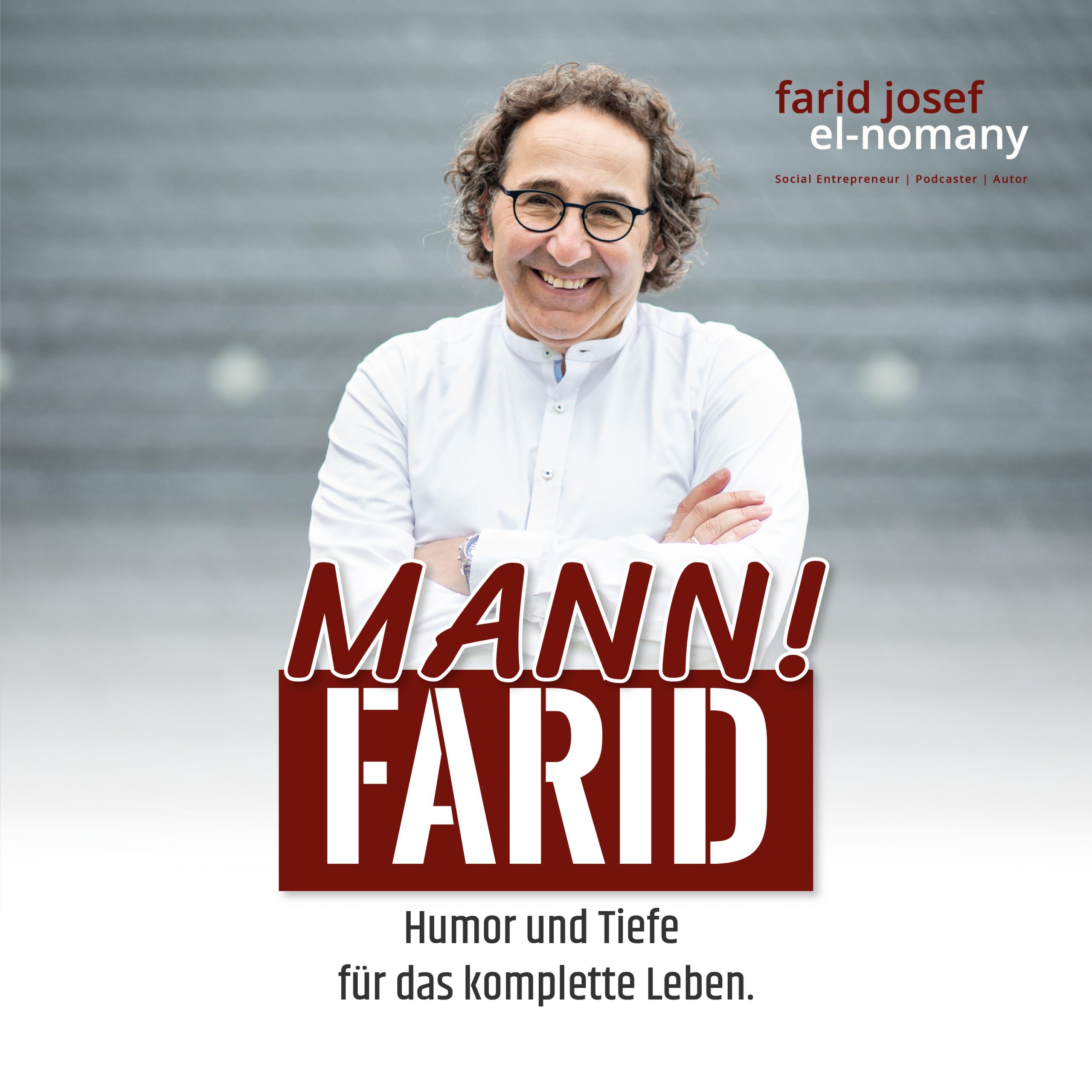 Mann! Farid Podcast #53 Selbstfürsorge - Sorge für Dich selbst, dann Mann geht es Dir gut!