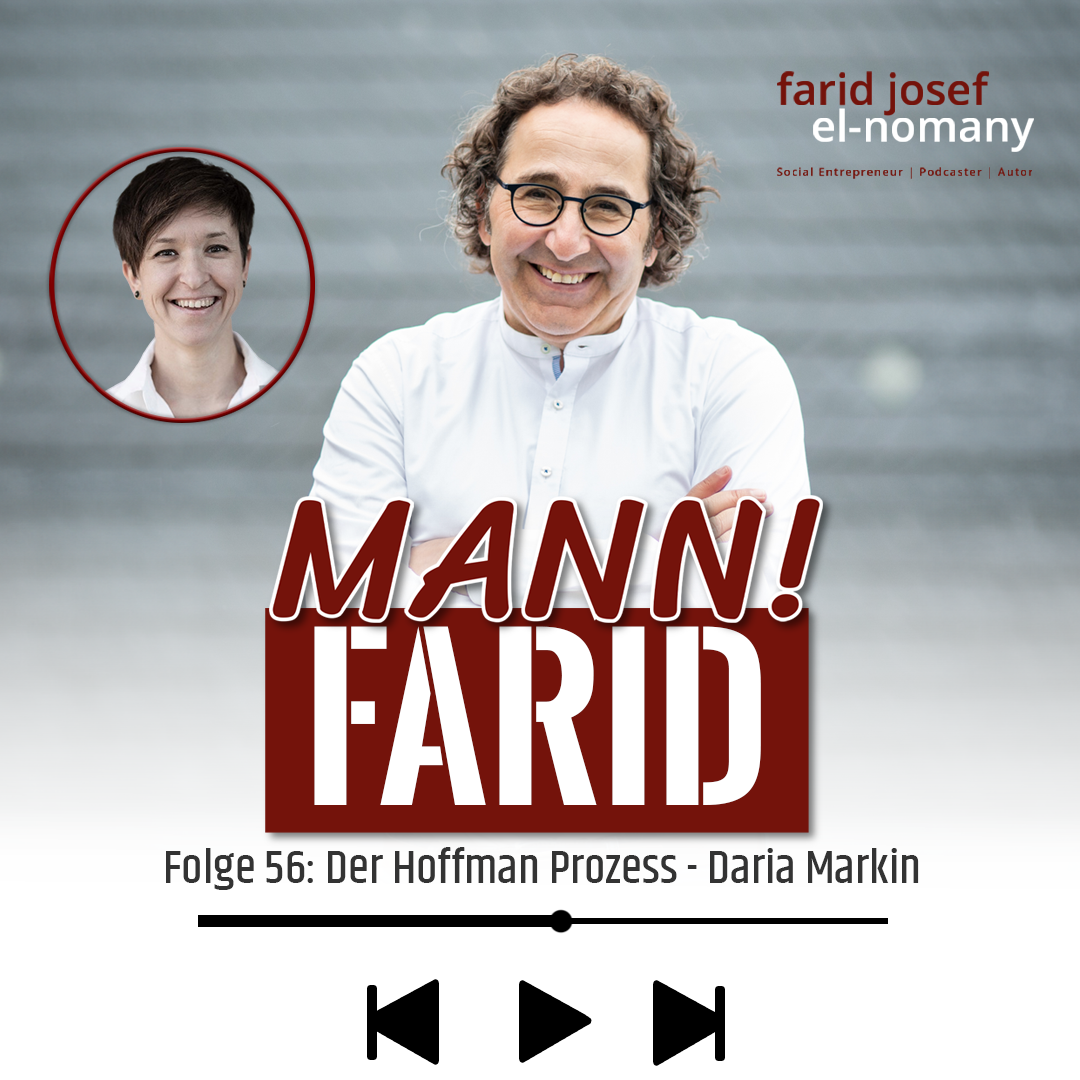 Mann! Farid Podcast #56.5 Die transformative Kraft des Hoffman Prozesses: Ein Gespräch mit Daria Markin #Teil 2