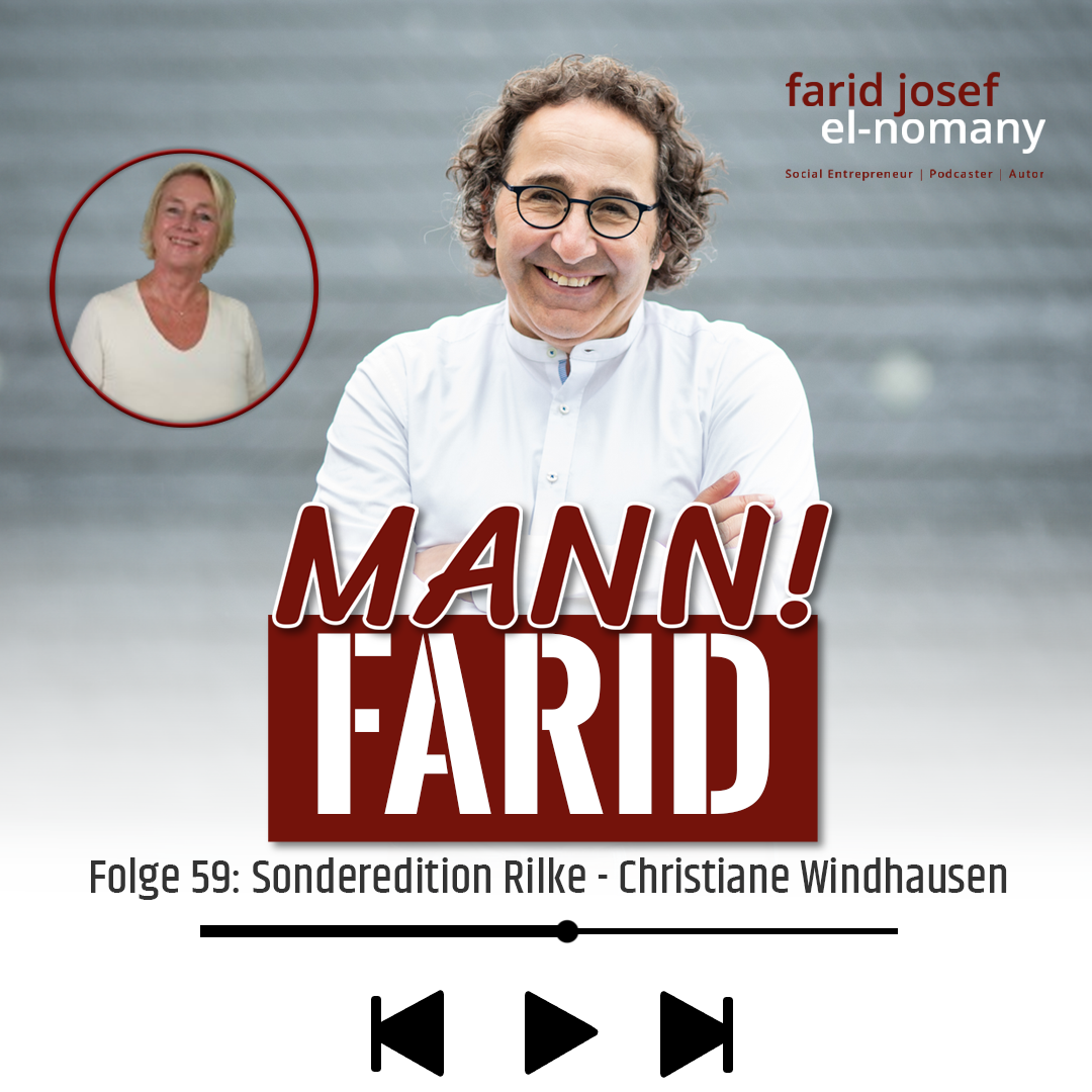 Mann! Farid Podcast #59:  Sonderedition Rilke - Gedicht Besprechung mit Christiane Windhausen!