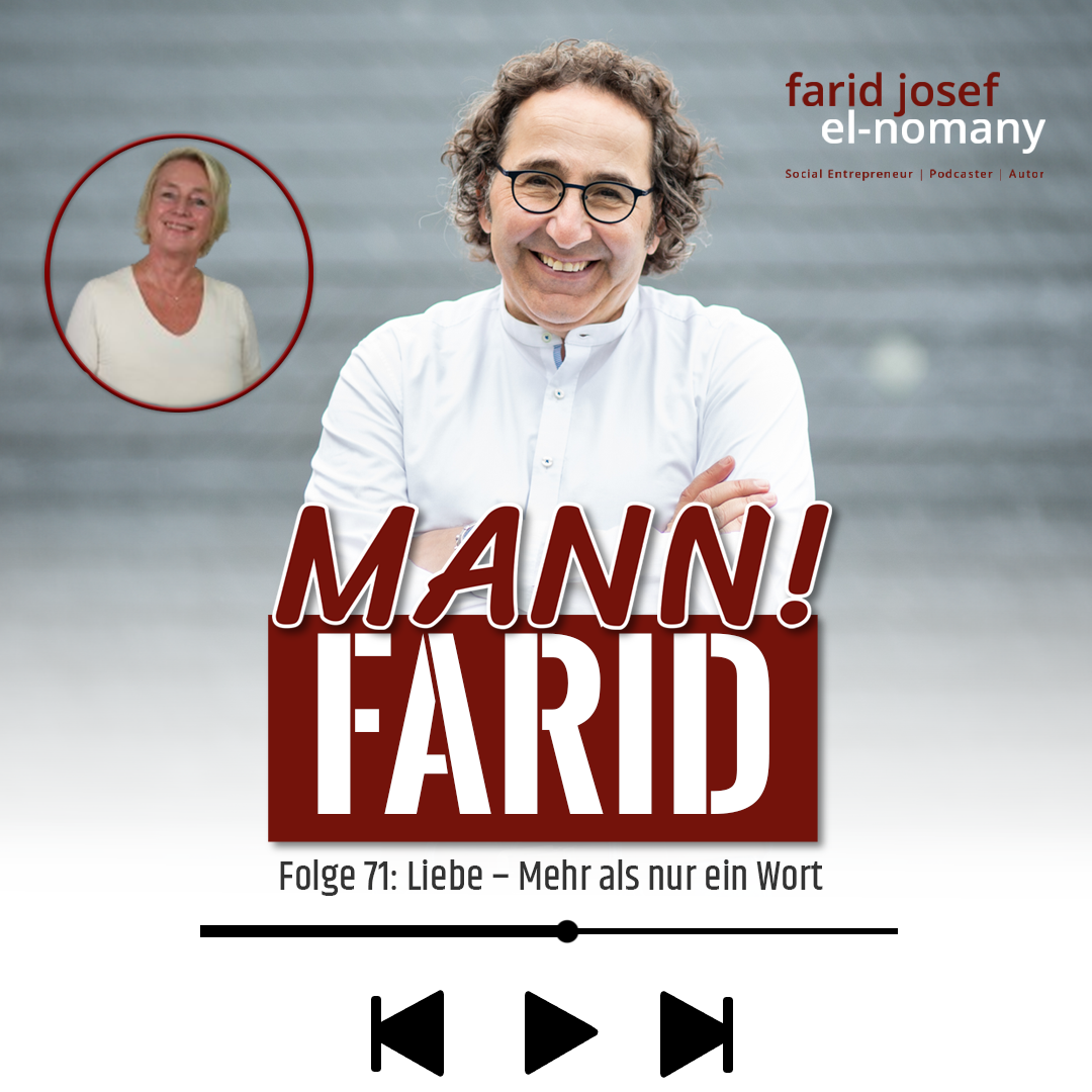 Mann! Farid Podcast #71: Liebe – Mehr als nur ein Wort