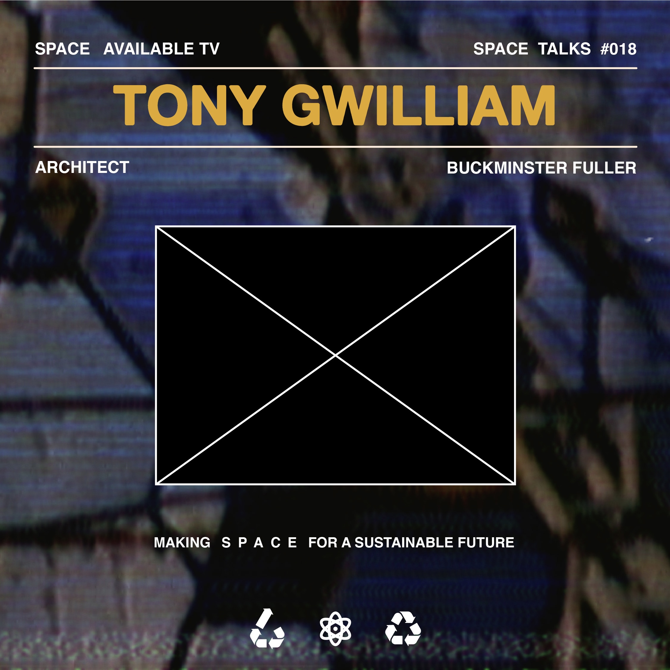 Space Talks #018 : Utopian Counter Culture, Eco Architecture & Conscious Living with Tony Gwilliam.