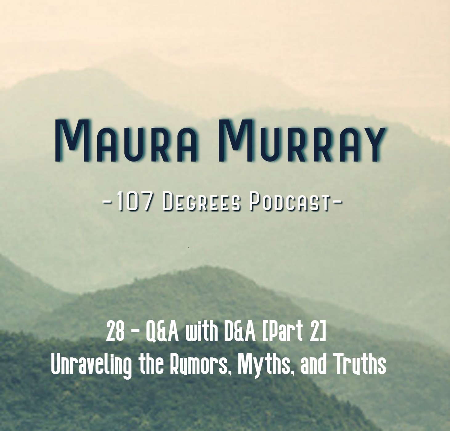 28: Q&A with D&A [Part 2]: Unraveling the Rumors, Myths, and Truths