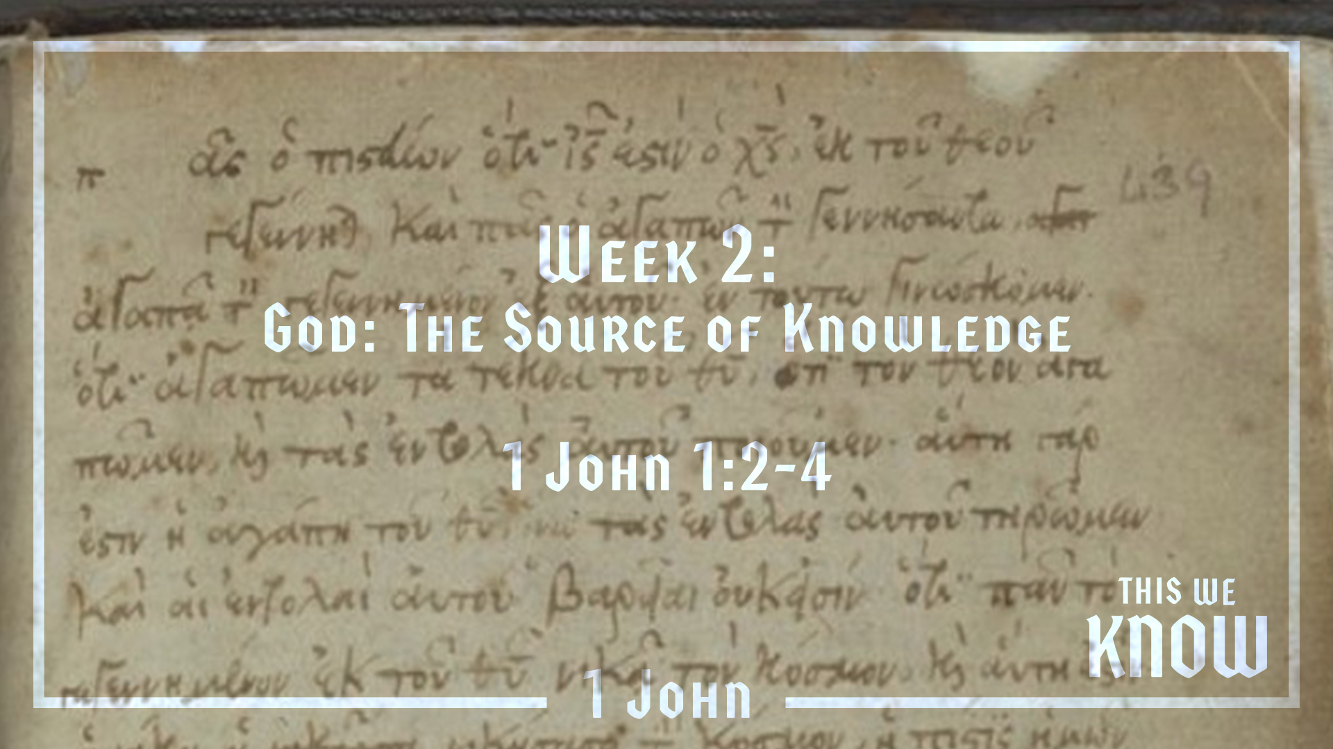 This We Know: Week 2 - God: The Source of Knowledge