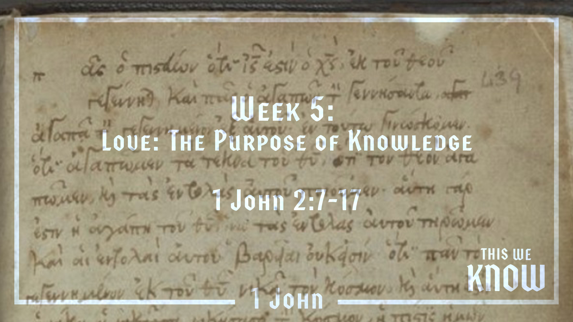 This We Know: Week 5 - Love: The Purpose of Knowledge