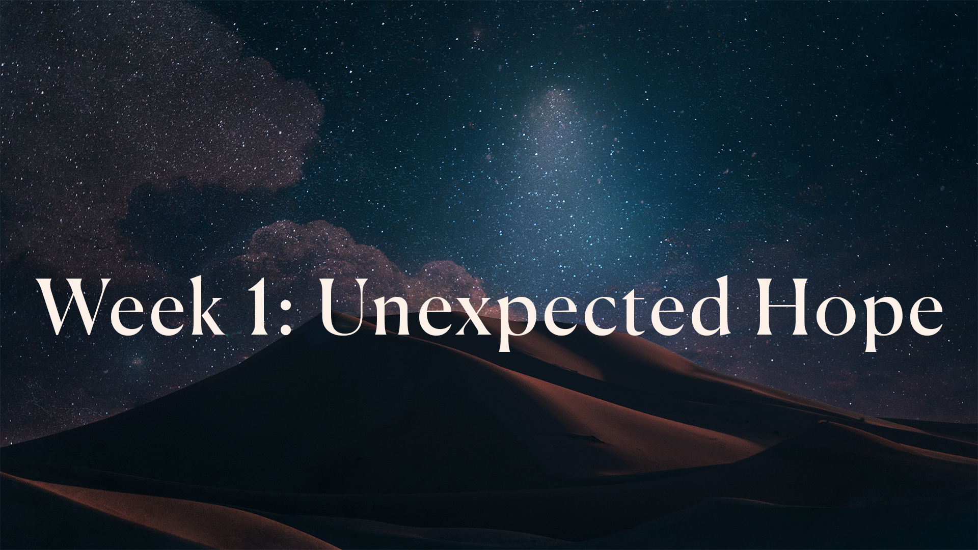 Unexpected: Week 1 - Unexpected Hope