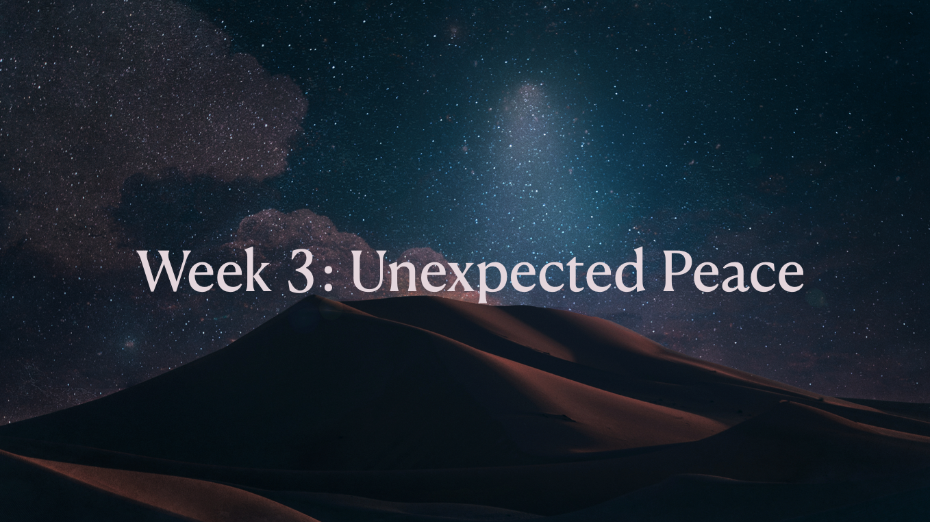Unexpected: Week 3 - Unexpected Peace