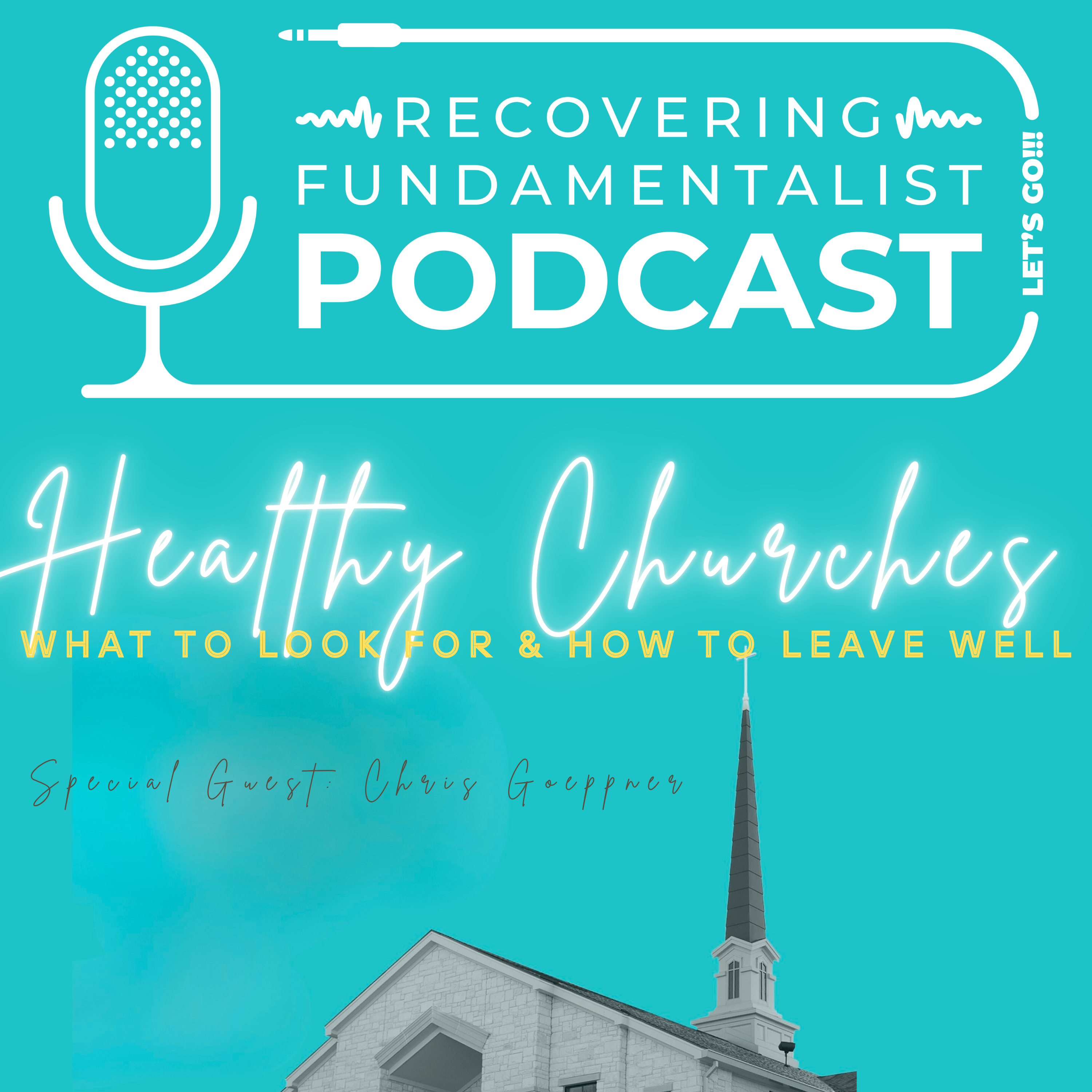Episode #192 - Healthy Churches / What to look for & how to leave well.