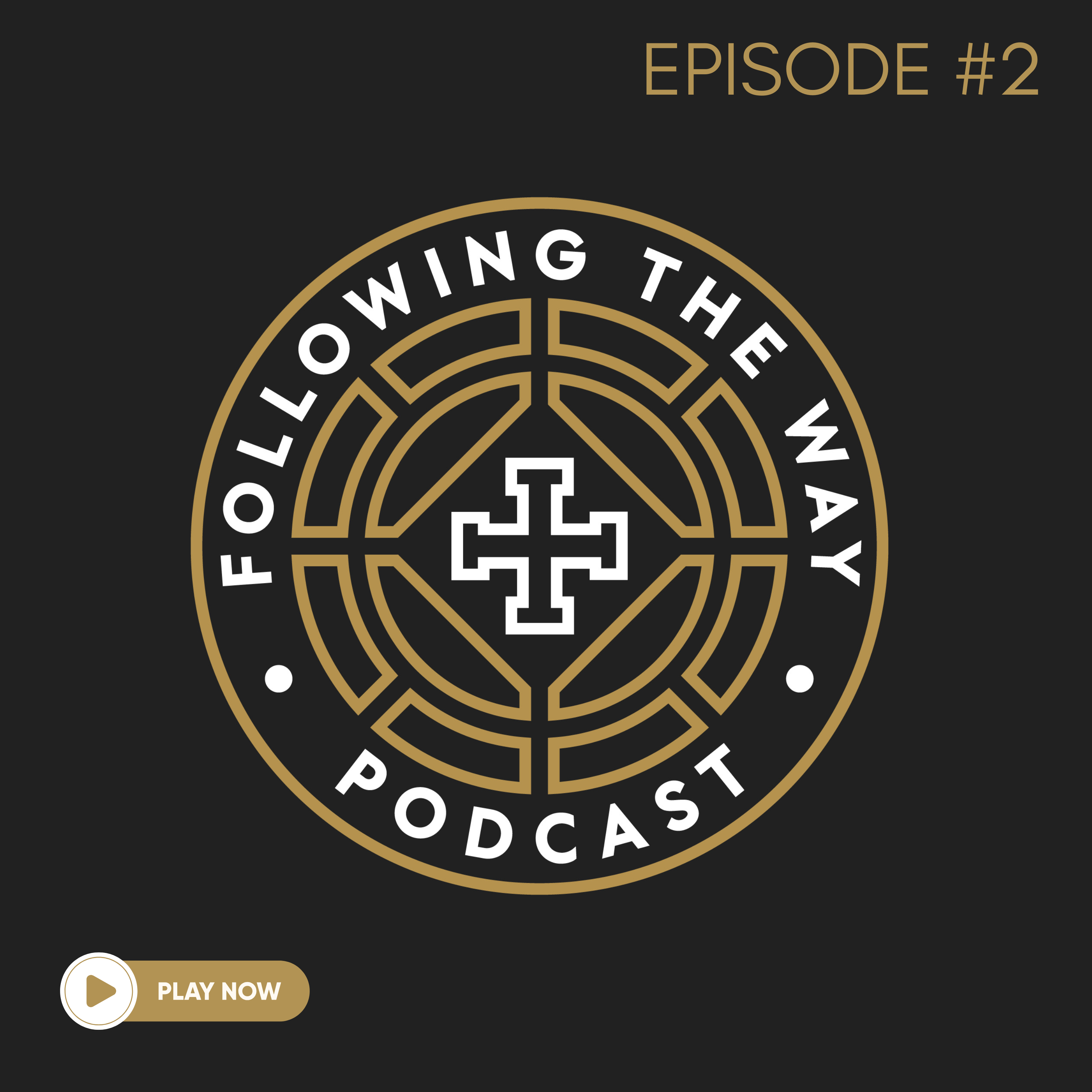 EPISODE #2: THE WAY > THE WORLD