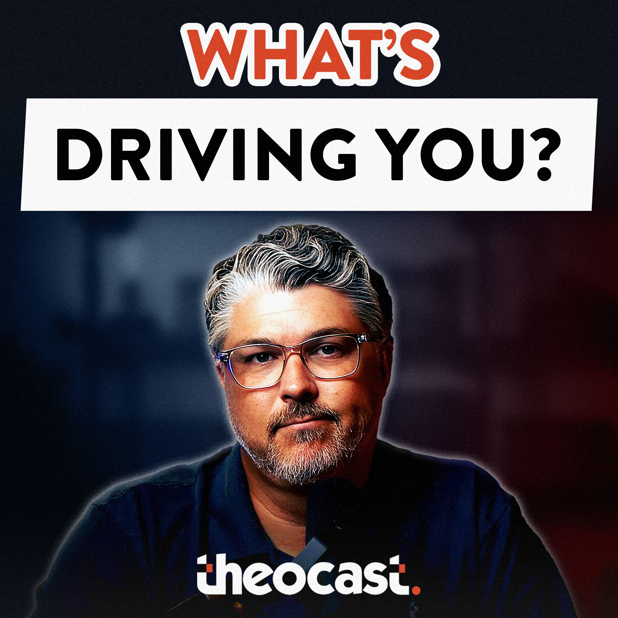 What's Driving You?