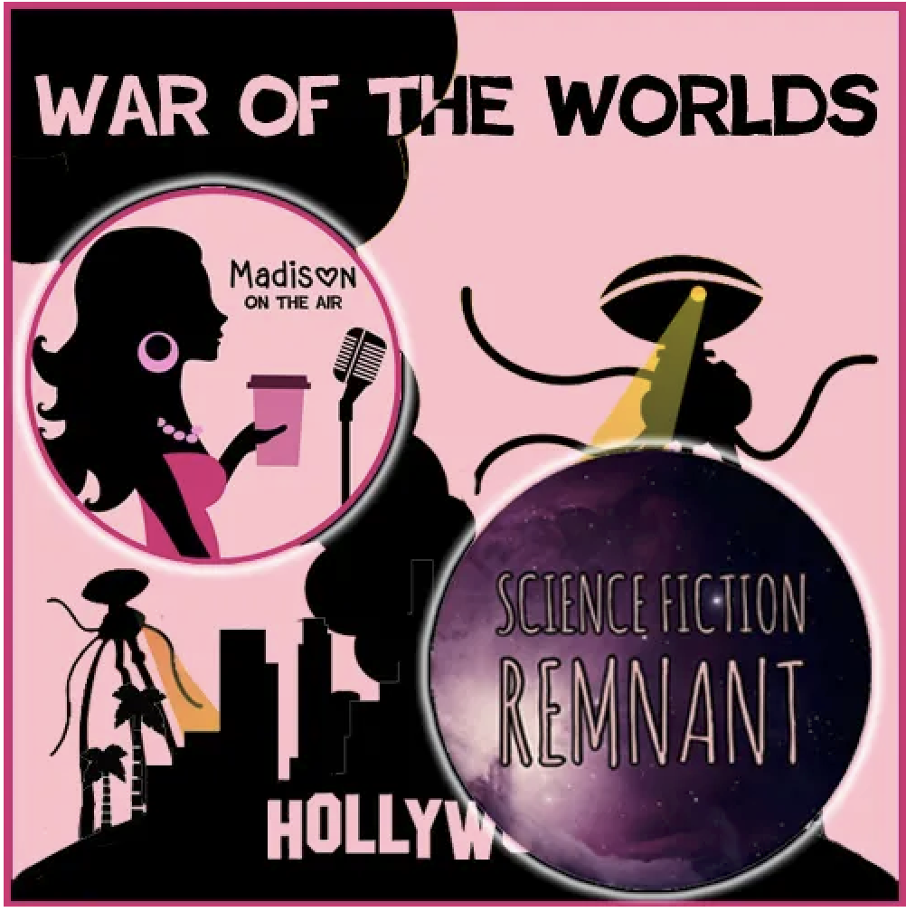 Bonus Feature - Madison, War of the Worlds & Sci-Fi Remnant