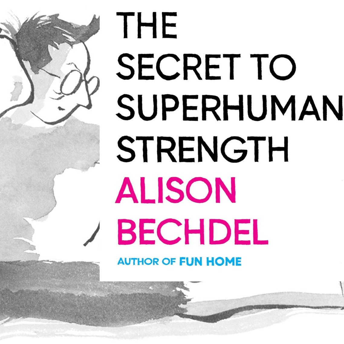 #1741: Alison Bechdel's "The Secret to Superhuman Strength" | The Book Show
