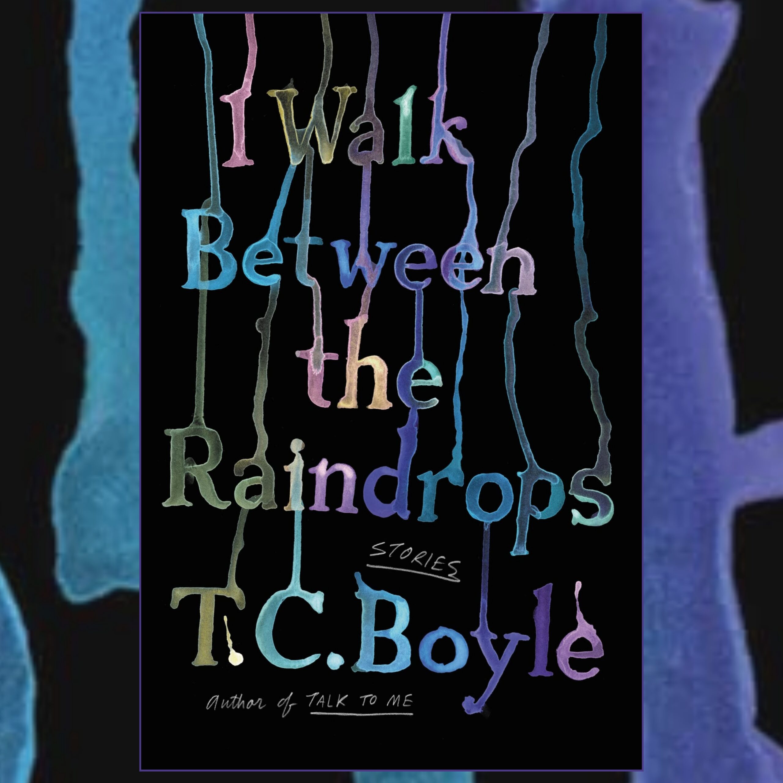 The Book Show #1785 - T.C. Boyle - I Walk Between the Raindrops