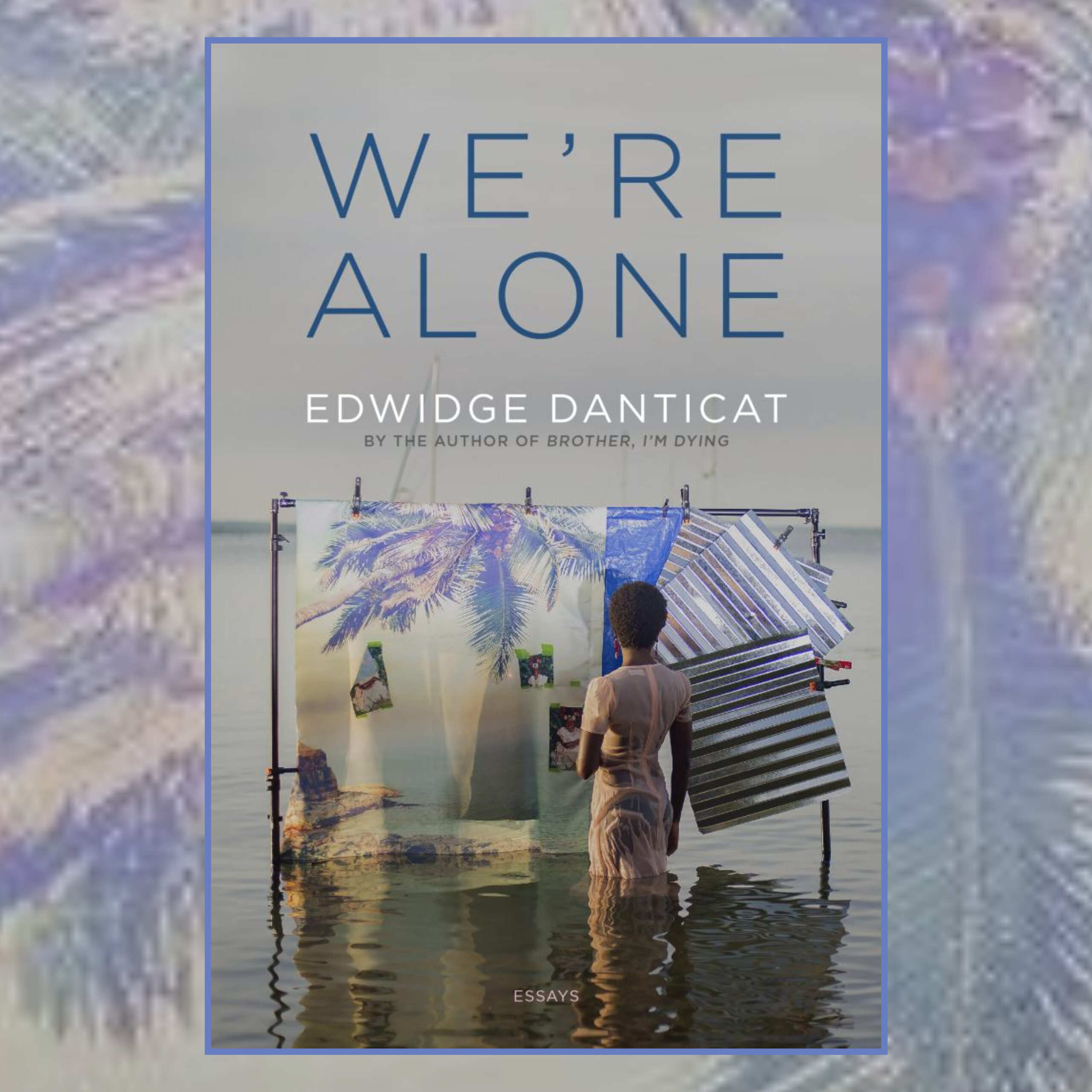 The Book Show | Edwidge Danticat - We're Alone: Essays