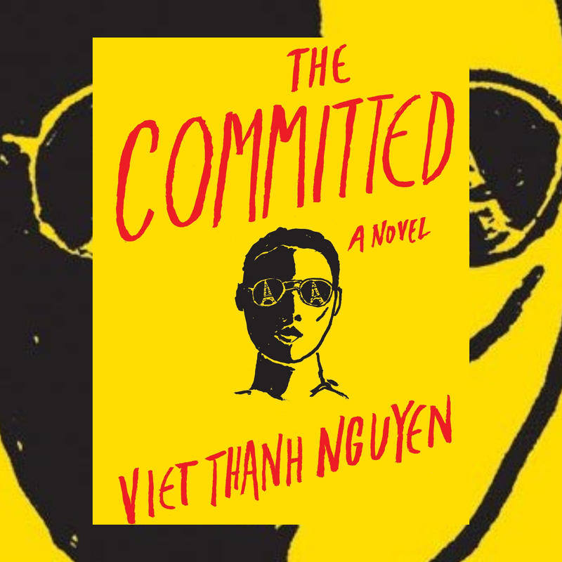 #1713: Viet Thanh Nguyen &#34;The Committed&#34; | The Book Show