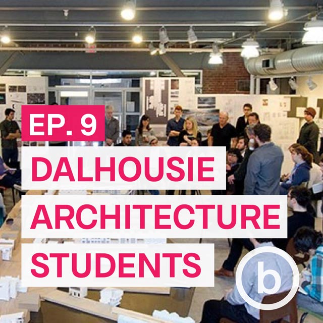 009 - The Optimism of Architecture? | Interview with Dalhousie Architecture Students