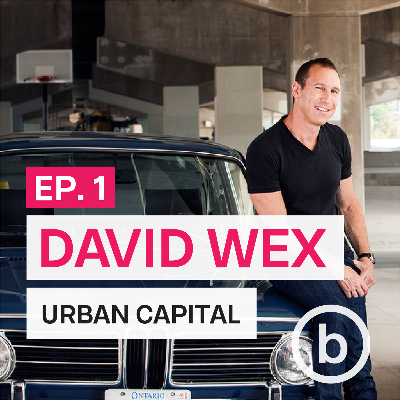 001 - Branded Development and the Business of Building | Interview with David Wex