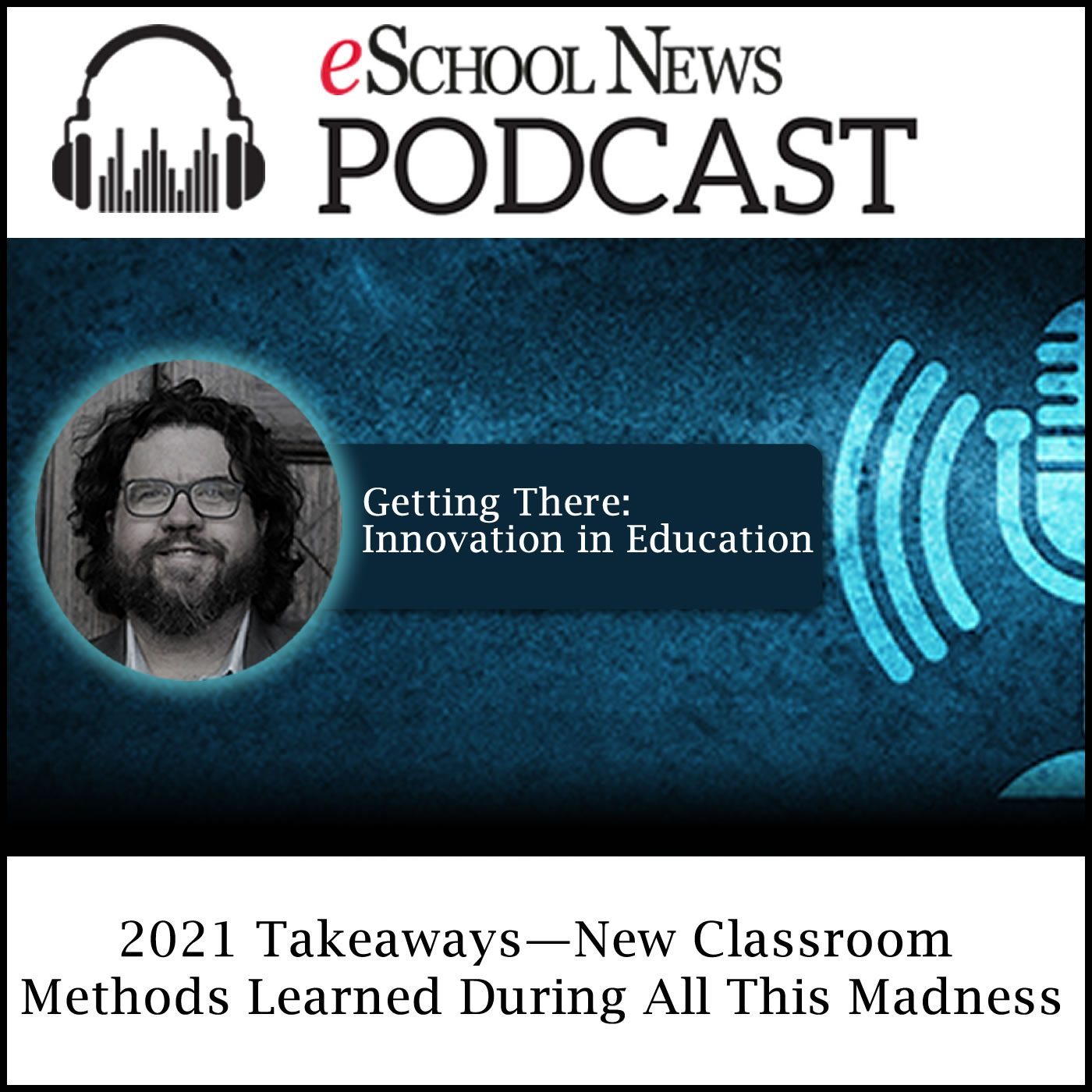 2021 Takeaways—New Classroom Methods Learned During All This Madness